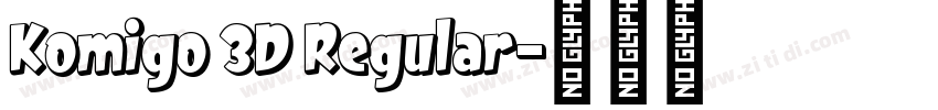Komigo 3D Regular字体转换
